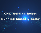 CNC welding robot running speed display