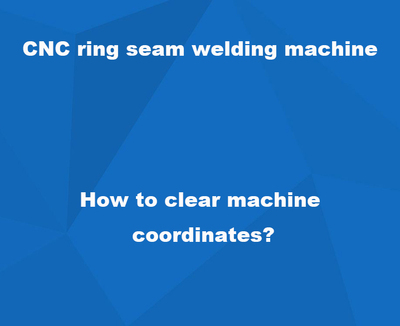 How to clear machine  coordinates?